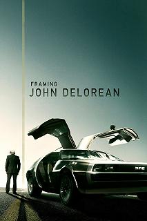 Постер Открывая Джона ДеЛореана (Framing John DeLorean)