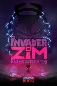 Постер Захватчик ЗИМ: Вход во Флорпус (Invader ZIM: Enter the Florpus)