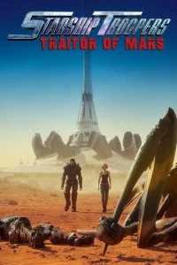 Постер Звёздный десант: Предатель Марса (Starship Troopers: Traitor of Mars)