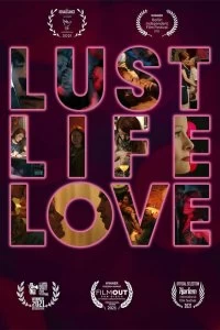 Постер Похоть, жизнь, любовь (Lust Life Love)