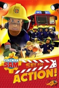 Постер Пожарный Сэм: Приготовиться к съёмкам! (Fireman Sam: Set for Action!)