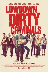 Постер Подлые грязные преступники (Lowdown Dirty Criminals)