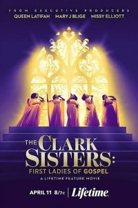 Постер Кларк систерс: Первые дамы в христианском чарте (The Clark Sisters: First Ladies of Gospel)