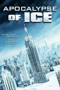 Постер Ледяной апокалипсис (Apocalypse of Ice)