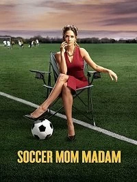 Постер Мать футболиста (Soccer Mom Madam)