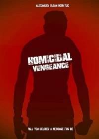 Постер Убийственная месть (Homicidal Vengeance)