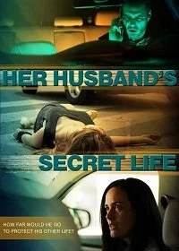 Постер Подставлена собственным мужем (Her Husband's Secret Life)