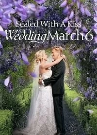 Постер Свадебный марш 6: Скреплено поцелуем (Sealed with a Kiss: Wedding March 6)