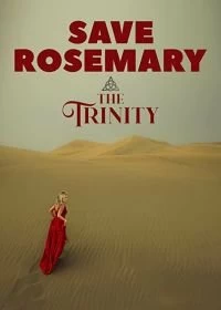 Постер Спасти Розмари: Троица (Save Rosemary: The Trinity)