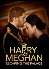 Постер Гарри и Меган: Побег из дворца (Harry & Meghan: Escaping the Palace)