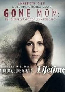 Постер Пропавшая мать: Исчезновение Дженнифер Дулос (Gone Mom)