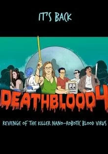 Постер Смертельная кровь 4: Месть кровавого вируса-убийцы (Death Blood 4: Revenge of the Killer Nano-Robotic Blood Virus)