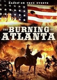 Постер Сражение за Атланту (The Burning of Atlanta)