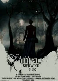 Постер Дети из обреченного дома (Children of Darkwood House)