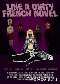 Постер Типа грязное французское чтиво (Like a Dirty French Novel)