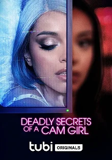 Постер Смертельные секреты вебкам-модели (Deadly Secrets of a Cam Girl)