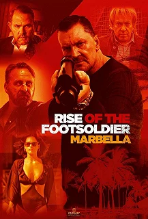 Постер Восхождение пехотинца: Марбелья (Rise of the Footsoldier: Marbella)