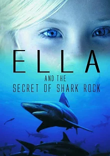 Постер Элла и тайна акульей скалы (Ella and the secret of Shark Rock)