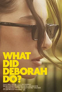 Постер Что сделала Дебора? (What Did Deborah Do?)