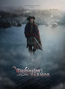 Постер Оружие Вашингтона: Часть 1 (Washington's Armor: The Journey)