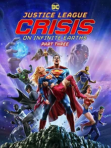 Постер Лига справедливости: Кризис на бесконечных землях. Часть 3 (Justice League: Crisis on Infinite Earths - Part Three)