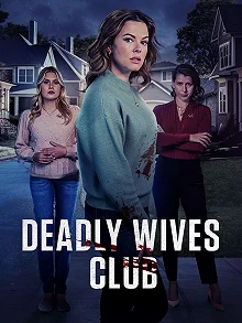 Постер Смертельный клуб жён (Deadly Wives Club)