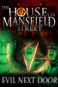 Постер Дом на улице Мэнсфилд 2: Зло по соседству (The House on Mansfield Street II: Evil Next Door)